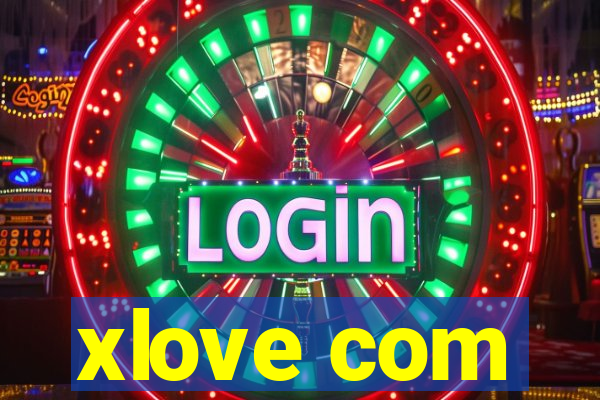 xlove com